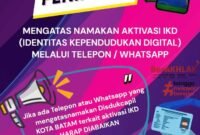 Disdukcapil mengeluarkan imbauan kepada masyarakat untuk berhati-hati dan waspada mengatasnamakan aktivasi IKD melalui telepon/WhatsApp